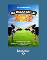 Ice Cream Social: The Struggle for the Soul of Ben & Jerry's 1609948130 Book Cover