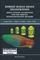 Robust Range Image Registration Using Genetic Algorithms and the Surface Interpenetration Measure 9812561080 Book Cover