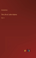 The Life of John Adams; Volume II 0469380411 Book Cover