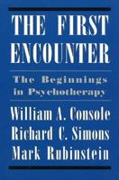 First Encounter: The Beginnings in Psychotherapy 0876682816 Book Cover