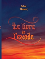 Le livre de l'exode (French Edition) 2322552542 Book Cover