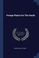 Forage Plants For The South 1022284169 Book Cover