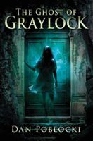 The Ghost of Graylock 0545402697 Book Cover