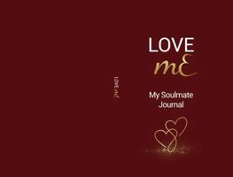 LOVE mE: My Soulmate Journal (mE Series) B0H1JKB16H Book Cover