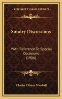 Sundry Discussions: With Reference To Special Occasions 1120717841 Book Cover