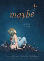 Maybe: A Story About the Endless Potential in All of Us 1946873756 Book Cover