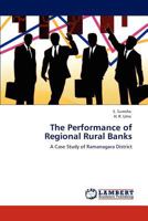 The Performance of Regional Rural Banks: A Case Study of Ramanagara District 3847329405 Book Cover