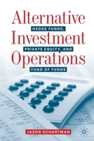 Alternative Investment Operations: Hedge Funds, Private Equity, and Fund of Funds 3030466310 Book Cover