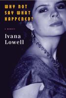 Why Not Say What Happened?: A Memoir 0307267989 Book Cover