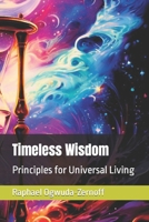 Timeless Wisdom: Principles for Universal Living B0CL5BHHVT Book Cover