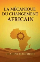 La Mécanique du Changement Africain (French Edition) B0FRVQNPD5 Book Cover