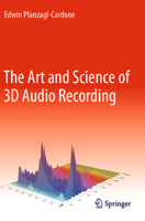 The Art and Science of 3D Audio Recording 3031230450 Book Cover