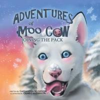 The Adventures of Moo Cow: Joining the Pack 1796020249 Book Cover