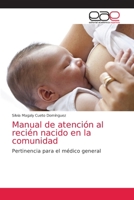 Manual de atención al recién nacido en la comunidad: Pertinencia para el médico general 6202130792 Book Cover