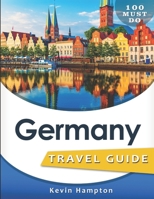 Germany Travel Guide: 100 Must Do! 1724326589 Book Cover