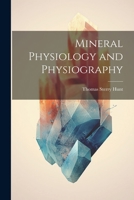 Mineral Physiology and Physiography 1022173308 Book Cover