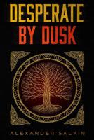 Desperate By Dusk 109625610X Book Cover