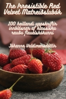 The Irresistible Red Velvet Matreiðslubók 1835315704 Book Cover