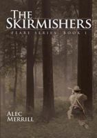 The Skirmishers: Feare Series: Book 1 1483449610 Book Cover