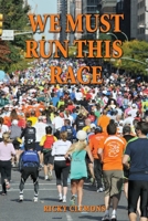 We Must Run This Race 1955622051 Book Cover