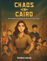 The Chaos In Cairo: A School Trip That Unleashed An Ancient Curse (The Chaos In Egypt) B0FNWJYWDX Book Cover