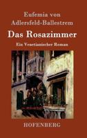 Das Rosazimmer. Venetianischer Roman 3843099995 Book Cover