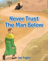 Never Trust The Man Below 1641404795 Book Cover