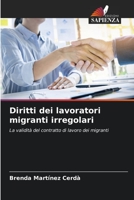 Diritti dei lavoratori migranti irregolari: La validità del contratto di lavoro dei migranti (Italian Edition) B0CK3ZX9BT Book Cover