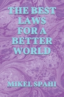 The Best Laws for a Better World 1734706503 Book Cover