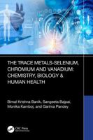 Trace Metals Selenium, Chromium and Vanadium: Chemistry, Biology & Human Health: Chemistry, Biology & Human Health 1032613718 Book Cover