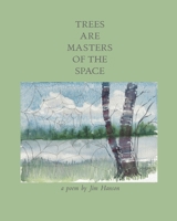 Trees are Masters of the Space B0BMJ6DTLS Book Cover