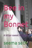 Bee in my Bonnet: A bitter-sweet romance B0G325B35Q Book Cover
