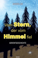 Vom Stern, der vom Himmel fiel: Adventgeschichte (German Edition) 3991302721 Book Cover