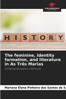 The feminine, identity formation, and literature in As Três Marias 6209225284 Book Cover