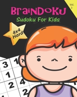 BrainDoku Hard Vol. 3: Sudoku : Educational brain games for kids, with hard 4x4 grid sudoku puzzles for kids B088B9YVDY Book Cover