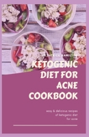 KETOGENIC DIET FOR ACNE COOKBOOK: Easy and delicious recipes on ketogenic diet for acne B08HTDW1R5 Book Cover