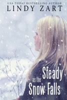 Steady as the Snow Falls 1945164026 Book Cover