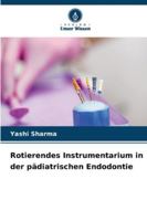 Rotierendes Instrumentarium in der pädiatrischen Endodontie (German Edition) 6208887607 Book Cover