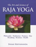 The Art and Science of Raja Yoga: A Guide To Self-Realization 156589166X Book Cover