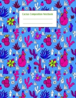 Cactus Composition Notebook: Cacti Succulent Plants Writing Pages 1088896987 Book Cover