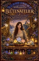 Willkommen im Blütenatelier (German Edition) B0H31DJRTX Book Cover