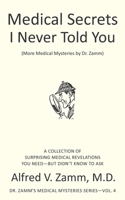 Medical Secrets I never Told You: Dr. Zamm's Medical Mysteries Series Volume 4 B0BBK3CMHT Book Cover