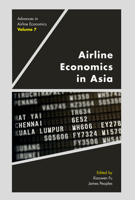 Airline Economics in Asia (Advances in Airline Economics) 1787545660 Book Cover