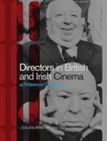 Directors in British and Irish Cinema: A Reference Companion 1844571254 Book Cover