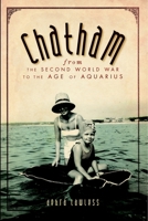 Chatham: From the Second World War to the Age of Aquarius 1596298863 Book Cover