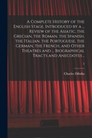A complete history of the English stage. ... by Mr. Dibdin. ... Volume 5 of 5 1014927846 Book Cover