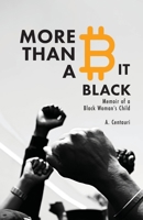 More Than a Bit Black: Memoir of a Black Woman's Child 1732247994 Book Cover