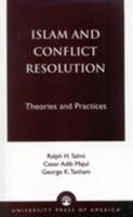 Islam and Conflict Resolution: Theories and Practices 076181096X Book Cover