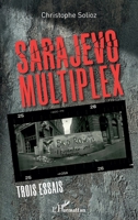 Sarajevo Multiplex: Trois essais (French Edition) 2140285131 Book Cover