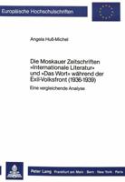 Die Moskauer Zeitschriften «Internationale Literatur» Und «Das Wort» Waehrend Der Exil-Volksfront (1936-1939): Eine Vergleichende Analyse 3820400192 Book Cover